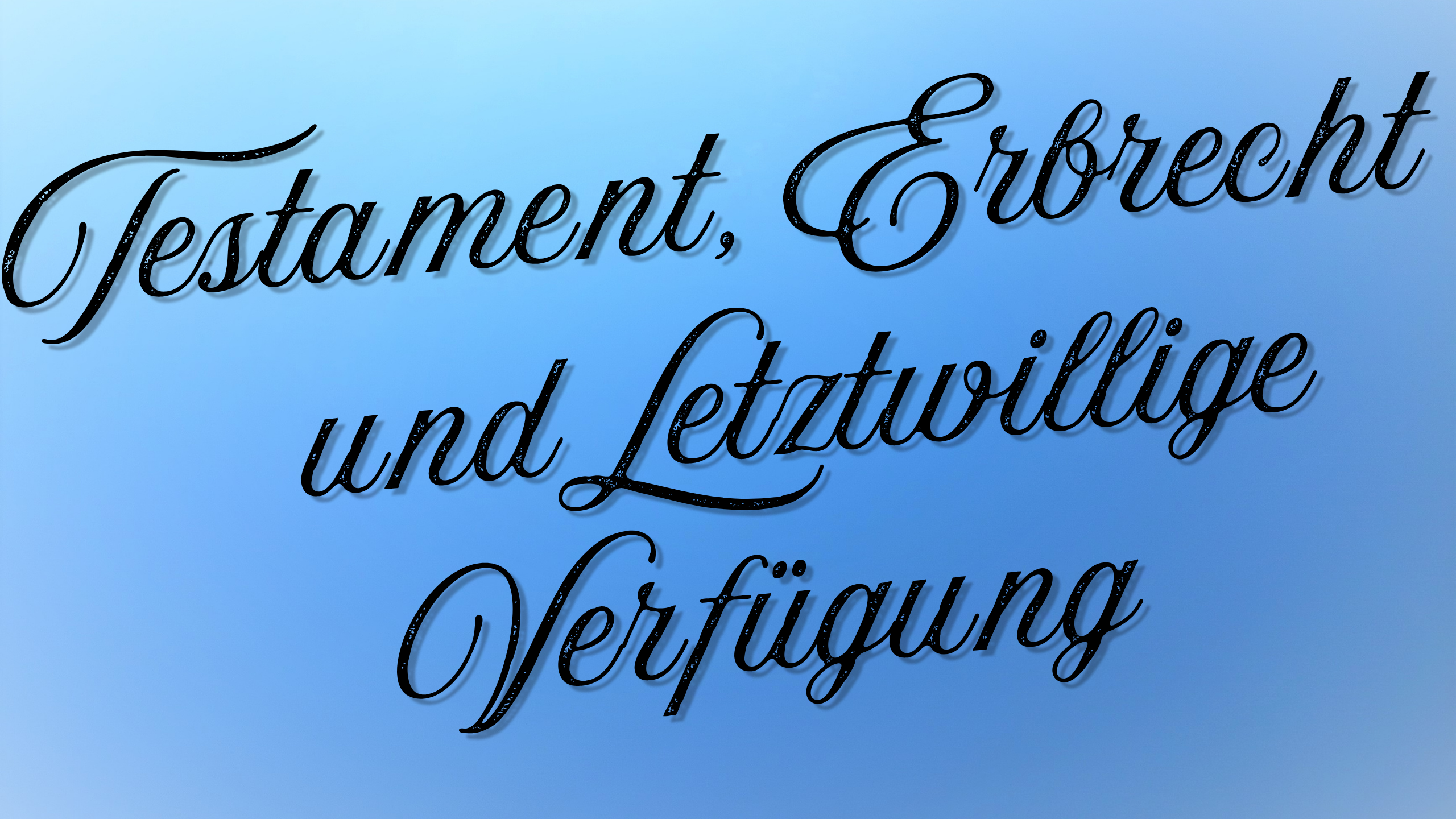 #Testament #Erbrecht #Letzwillige Verfügung